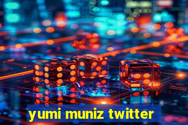 yumi muniz twitter